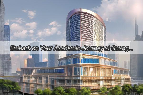 Embark on Your Academic Journey at Guangzhou Wasabi Study Abroad Your Gateway to Global Education